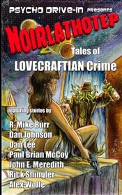 Noirlathotep: Tales of Lovecraftian Crime