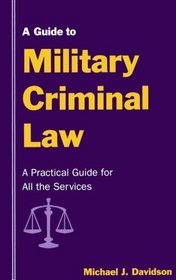 A Guide to Military Criminal Law