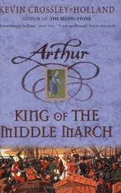 The King of the Middle March (Arthur, Bk 3)