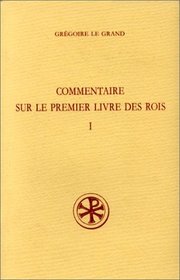 Commentaire sur le premier livre des Rois (Sources chretiennes) (Latin Edition)