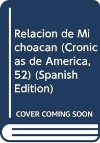 Relacion de Michoacan (Cronicas de America, 52) (Spanish Edition)