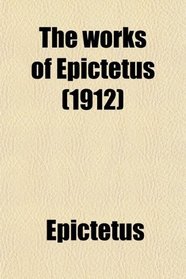 The works of Epictetus (1912)