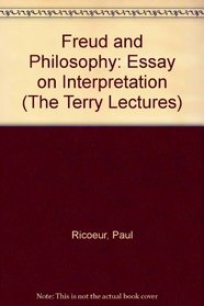 Freud and Philosophy: Essay on Interpretation (Terry Lectures)