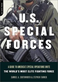 U.S. Special Forces: A Guide to America's Special Operations Units-The World's Most Elite Fighting Force