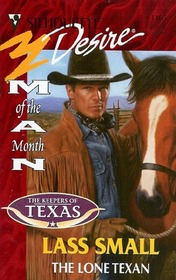 The Lone Texan (Man of the Month)  (The Keepers of Texas, Bk 3) (Silhouette Desire, No 1165)