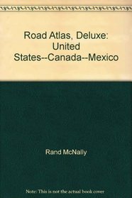 Road Atlas, Deluxe: United States--Canada--Mexico