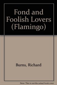 Fond and Foolish Lovers (Flamingo)