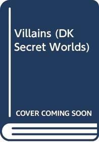 Villains (DK Secret Worlds)