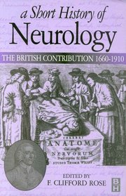 A Short History of Neurology: the British Contribution 1660-1910