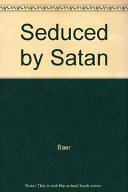 Seduced by Satan