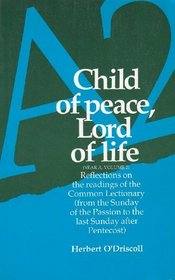 Child of Peace, Lord of Life - Year A: Vol 2