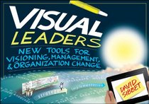 Visual Leaders: New Tools for Visioning, Management, and Organizational Change