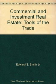 Commercial and Investment Real Estate: Tools of the Trade