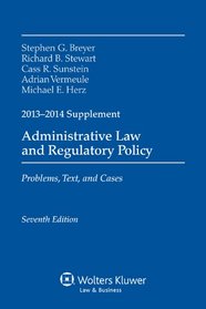 Administrative Law & Regulatory Policy: 2013-2014 Case Supplement