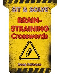 Sit & Solve Brain-Straining Crosswords (Sit & Solve Series)
