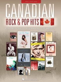 Canadian Rock & Pop Hits: 27 Songs Featuring Canada's Top Artists