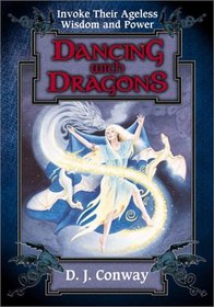 Dancing With Dragons: Invoke Their Ageless Wisdom  Power