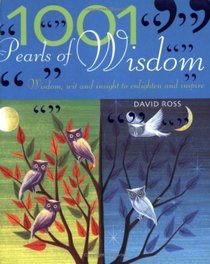 1001 Pearls of Wisdom: Wisdom, Wit and Insight to Enlighten and Inspire (1001)
