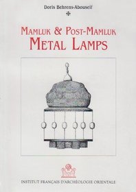 Mamluk and post-Mamluk metal lamps (Supplement aux Annales islamologiques)