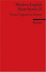 Modern English Short Stories 2. From Coppard to Greene. (Lernmaterialien)
