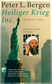 Heiliger Krieg Inc. Osama bin Ladens Terrornetz.