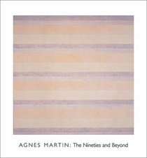 Agnes Martin: The Nineties and Beyond