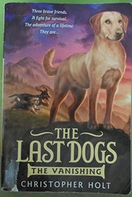 The Vanishing (Last Dogs, Bk 1)