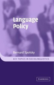 Language Policy (Key Topics in Sociolinguistics)