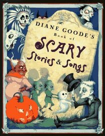 Diane Goode's Book of Scary Stories & Songs