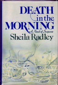 Death in the Morning (aka Death and the Maiden) (Inspector Quantrill, Bk 1)