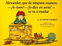 Alexander, Que de Ninguna Manera-ALe Oyen?-!Lo Dice En Sire!-Se Va A Mudar : (Alexander, Who's Not (Do You Hear Me? I Mean It) Going To Move)