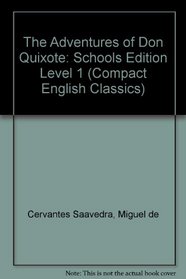 The Adventures of Don Quixote: Schools Edition Level 1 (Compact English Classics)