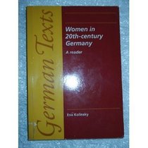 Women in 20Th-Century Germany: A Reader (German Texts)