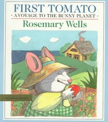 First Tomato: Voyage to the Bunny Planet Book (Voyage to the Bunny Planet)