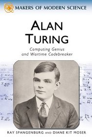 Alan Turing: The Troubled Genius of Bletchley Park Hall (Makers of Modern Science)