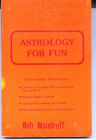 Astrology For Fun: A Systematic Introduction
