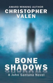 Bone Shadows (John Santana, Bk 4)