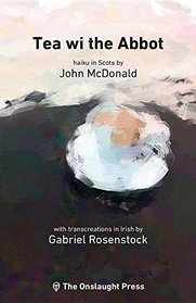 Tea Wi the Abbot: Scots Haiku with Transcreations in Irish (Scots Edition)