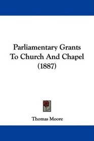 Parliamentary Grants To Church And Chapel (1887)