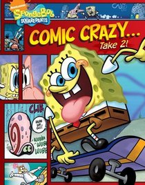 Comic Crazy . . . Take 2! (Spongebob Squarepants)