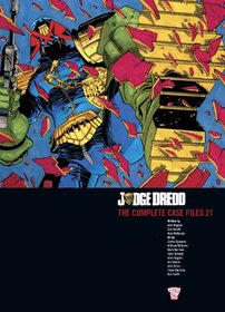 Judge Dredd: v. 21: The Complete Case Files