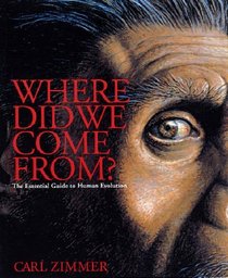 Where Did We Come From?: An Intimate Guide to the Latest Discoveries in Human Origins