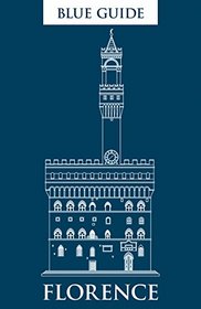 Blue Guide Florence, 11th Edition (Eleventh Edition)  (Blue Guides)