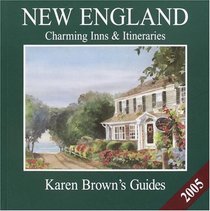 Karen Brown's New England: Charming Inns  Itineraries 2005 (Karen Brown Guides/Distro Line)