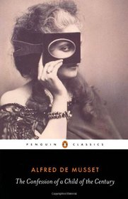 The Confession of a Child of the Century (Penguin Classics)