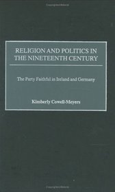 Religion and Politics in the Nineteenth-Century: The Party Faithful in Ireland and Germany