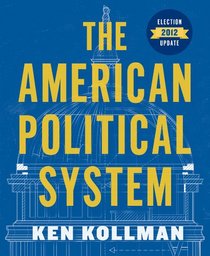 The American Political System (Full Edition Election Update (with policy chapters))