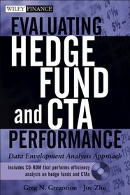 Evaluating Hedge Fund and CTA Performance: Data Envelopment Analysis Approach + CD-ROM
