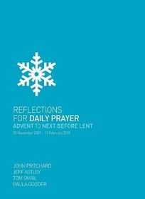 Reflections for Daily Prayer: 30 November 2009 - 13 February 2010: Advent 2009 to Next Before Lent 2010