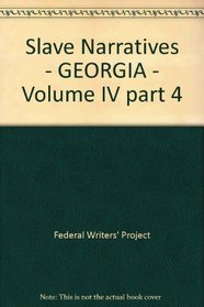 Slave Narratives - GEORGIA - Volume IV part 4